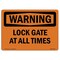 Signmission Safety Sign, OSHA WARNING, 7" Height, Lock Gate At All Times, Landscape OS-WS-D-710-L-12234 - alternate 1